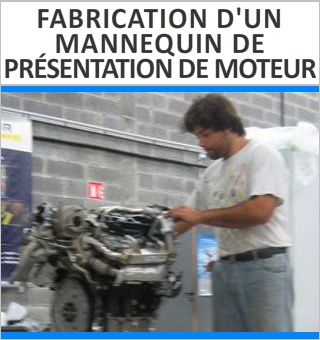 Fabrication d'une mannequin de présentation de moteur